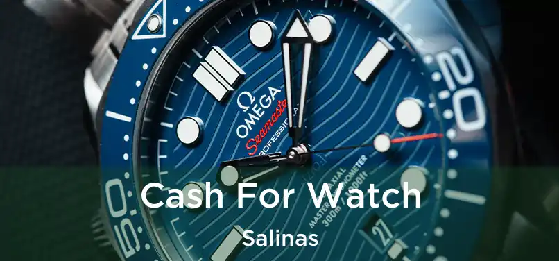 Cash For Watch Salinas