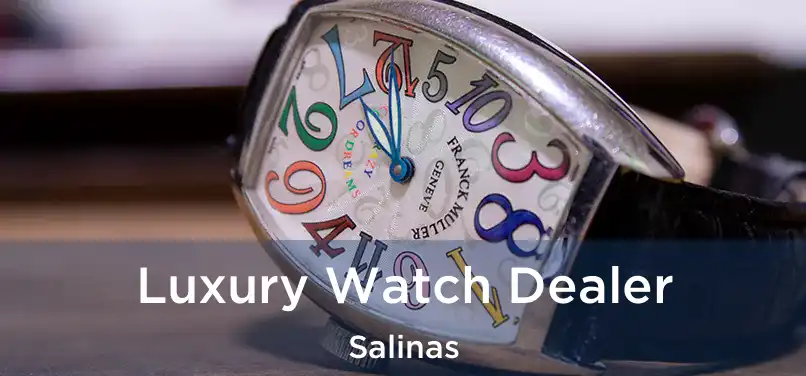 Luxury Watch Dealer Salinas