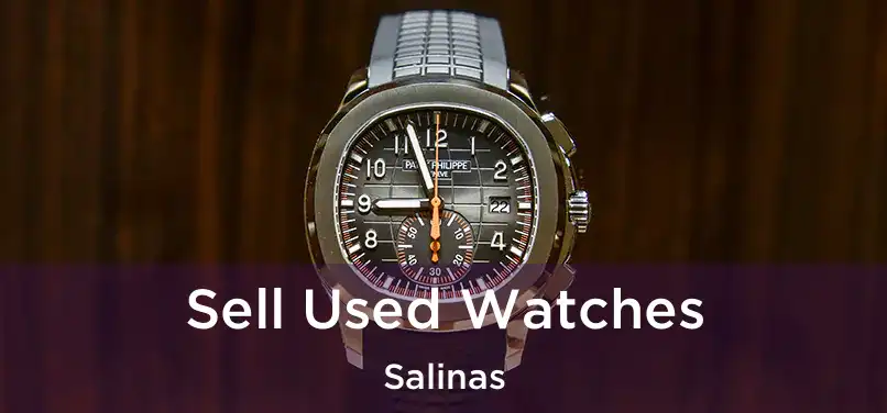 Sell Used Watches Salinas