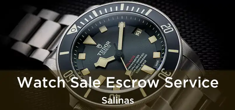 Watch Sale Escrow Service Salinas